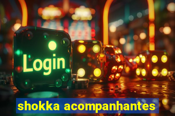 shokka acompanhantes