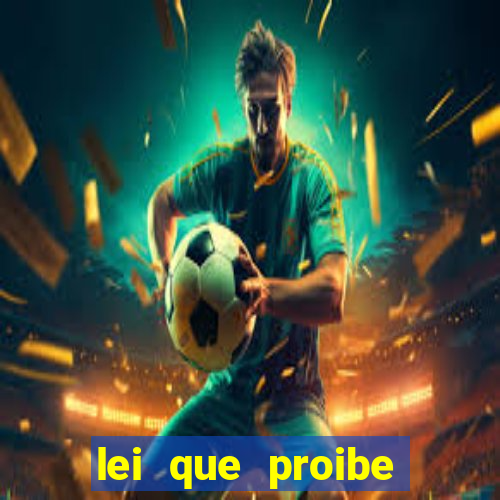 lei que proibe baralho na escola