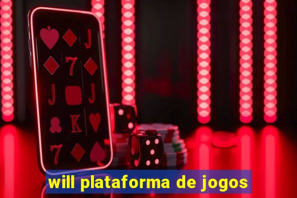 will plataforma de jogos