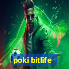 poki bitlife