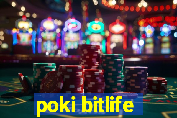 poki bitlife