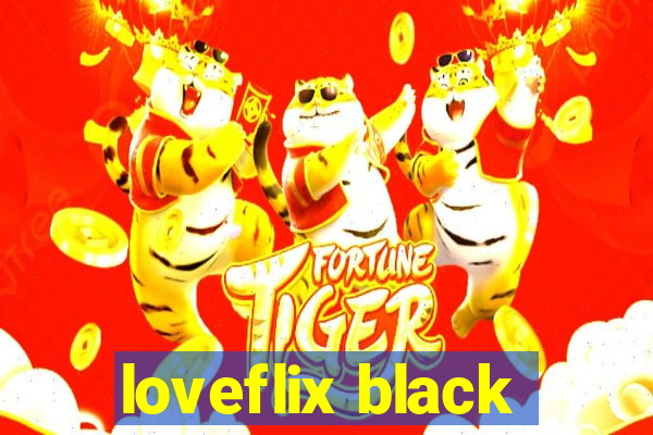 loveflix black