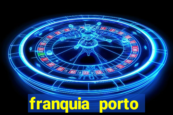 franquia porto seguro valor