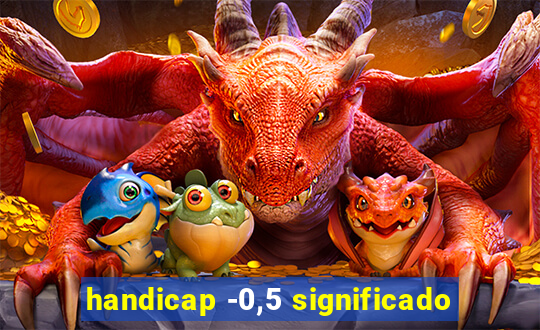 handicap -0,5 significado