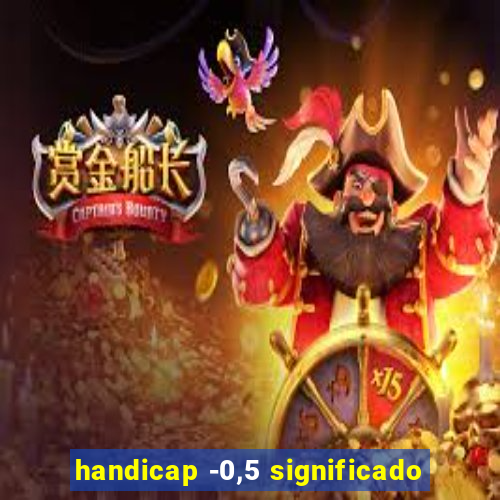 handicap -0,5 significado