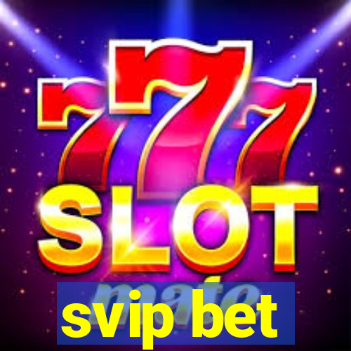 svip bet