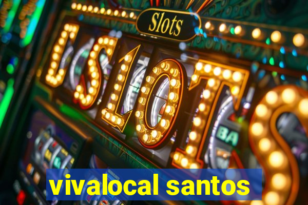 vivalocal santos