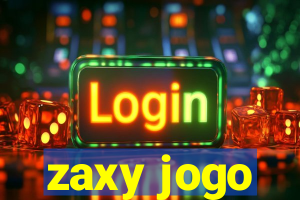 zaxy jogo