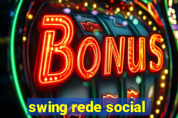 swing rede social