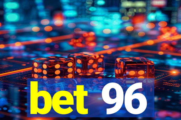 bet 96