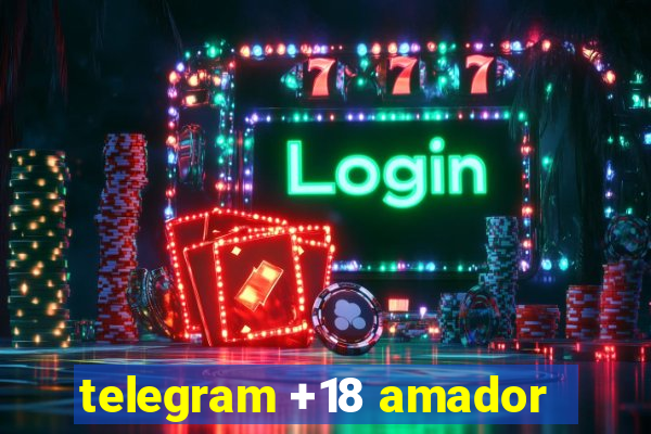 telegram +18 amador