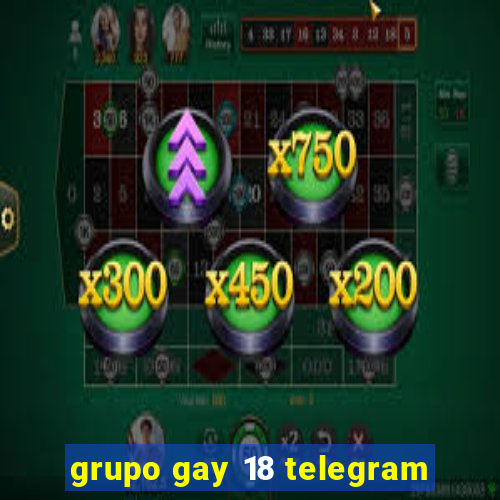 grupo gay 18 telegram