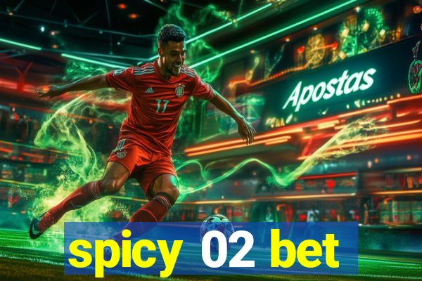 spicy 02 bet