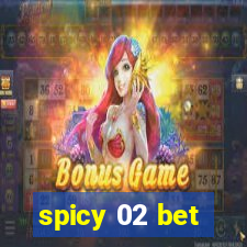 spicy 02 bet