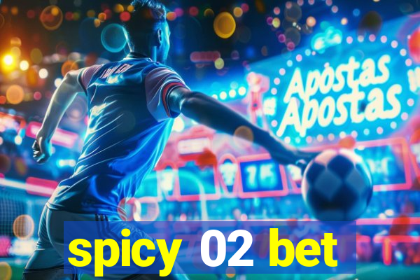 spicy 02 bet