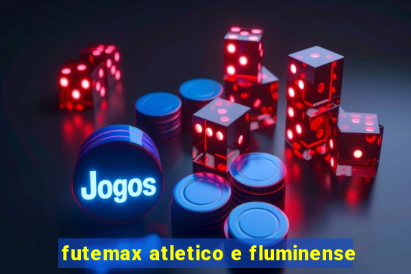 futemax atletico e fluminense