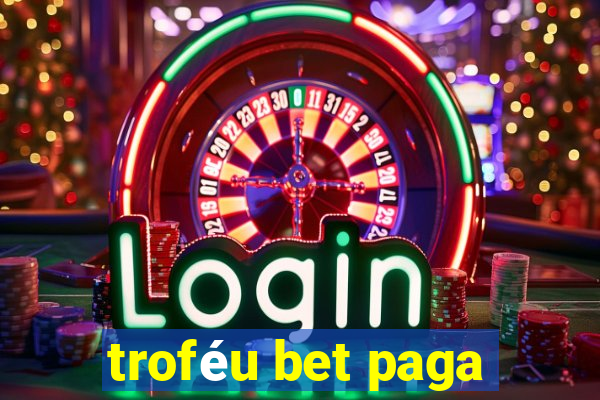 troféu bet paga