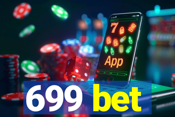 699 bet