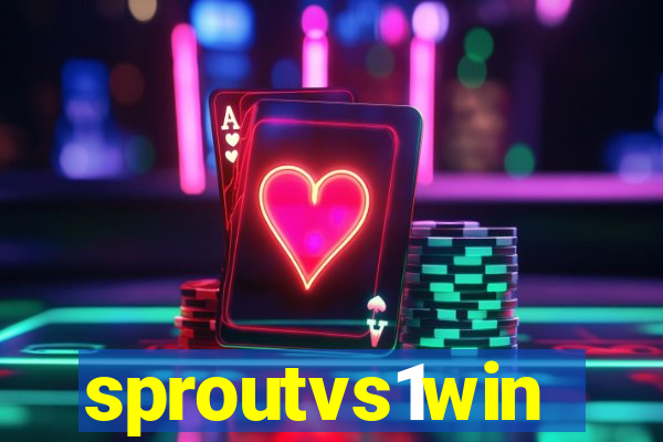sproutvs1win