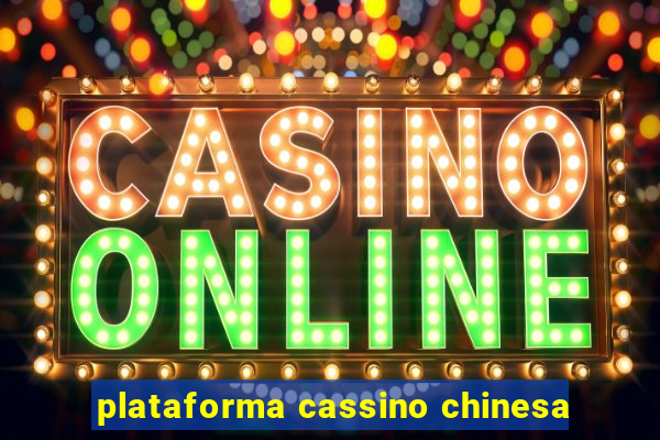 plataforma cassino chinesa