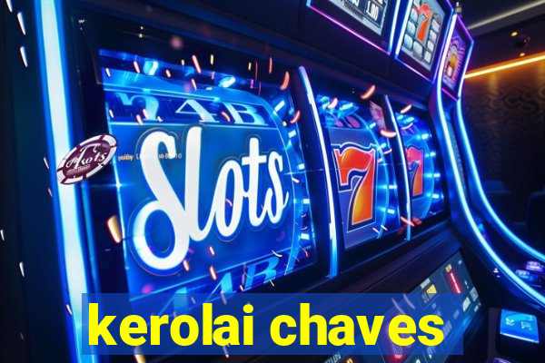 kerolai chaves