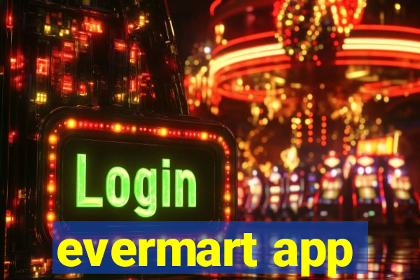 evermart app