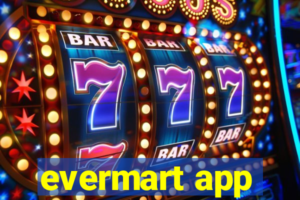 evermart app