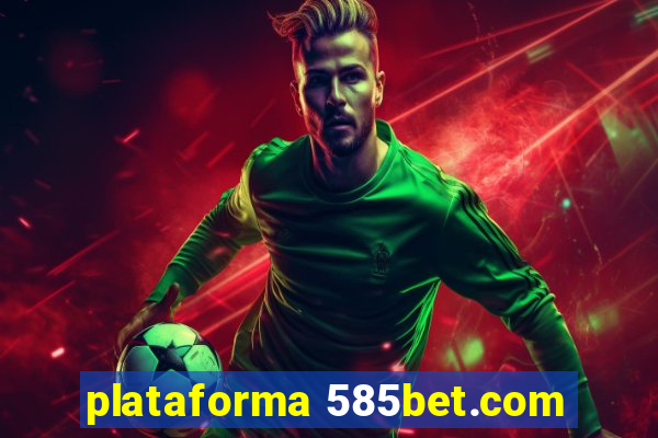 plataforma 585bet.com