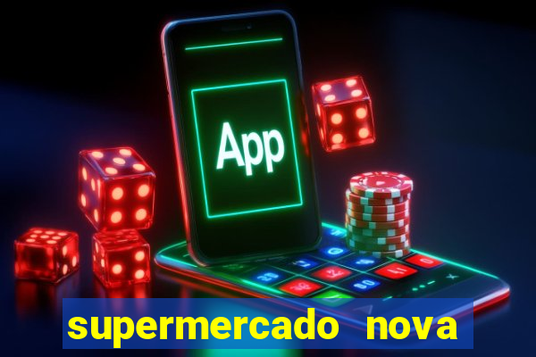 supermercado nova gera  o vila cisper