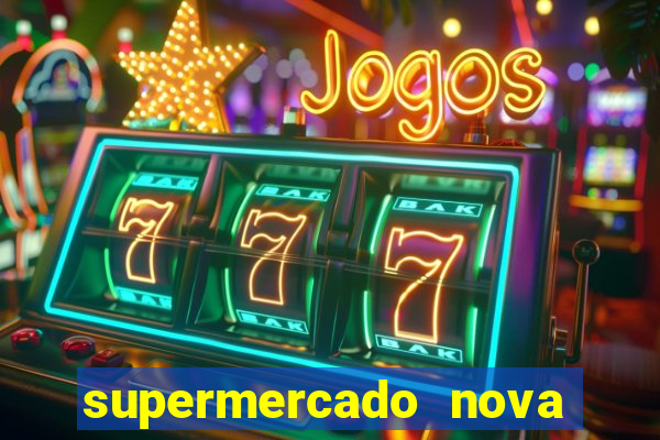 supermercado nova gera  o vila cisper