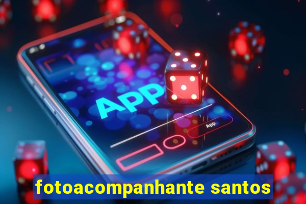 fotoacompanhante santos