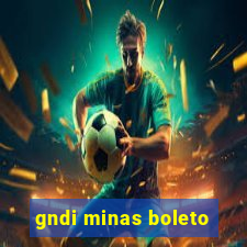 gndi minas boleto