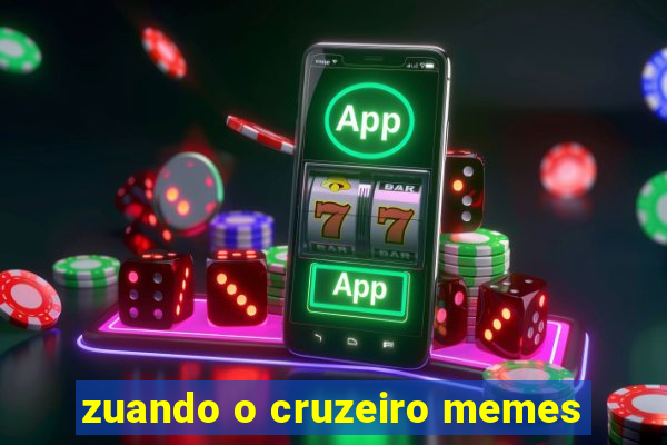 zuando o cruzeiro memes