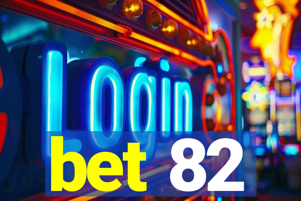bet 82