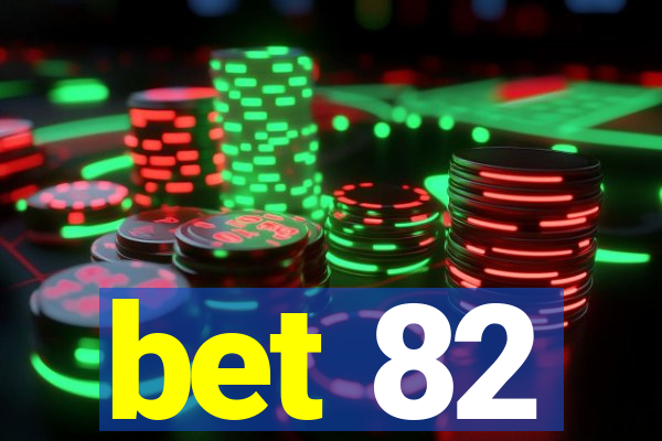 bet 82