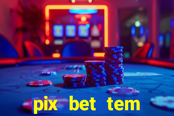 pix bet tem pagamento antecipado