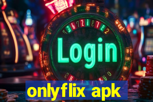 onlyflix apk