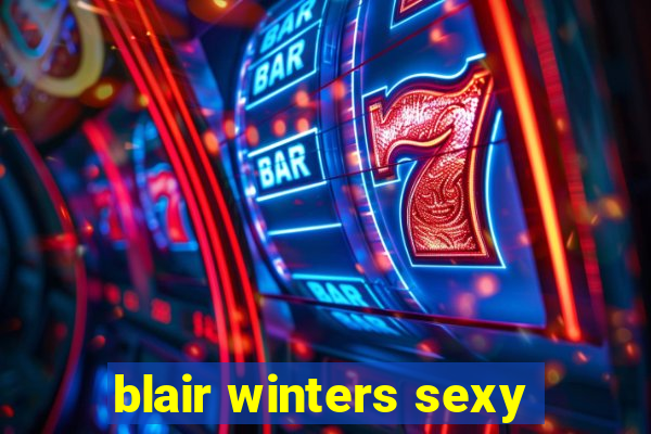blair winters sexy
