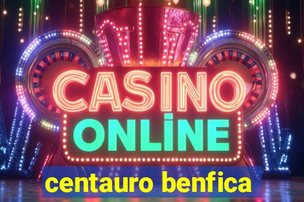 centauro benfica
