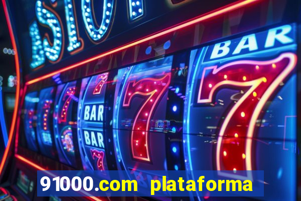 91000.com plataforma de jogos