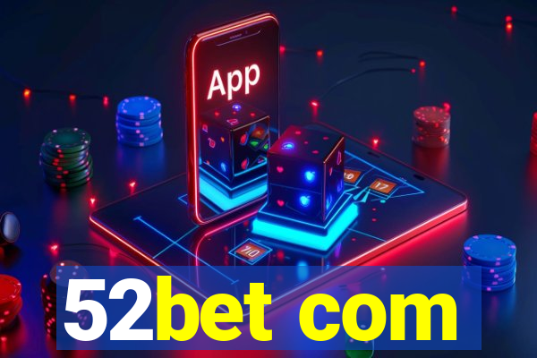 52bet com