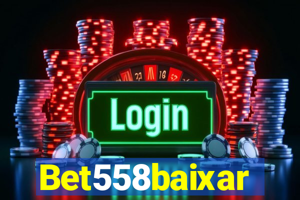 Bet558baixar
