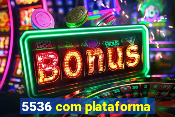 5536 com plataforma