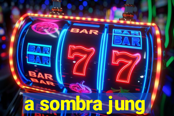 a sombra jung