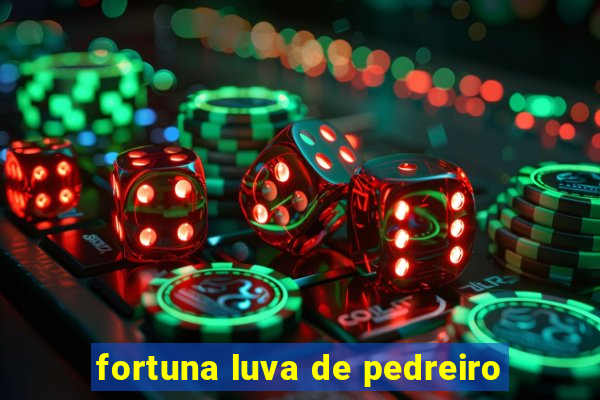 fortuna luva de pedreiro