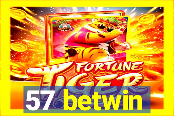 57 betwin