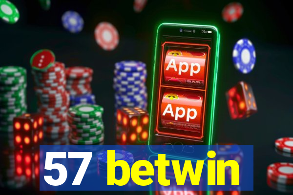 57 betwin