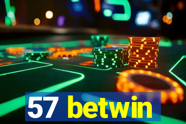 57 betwin