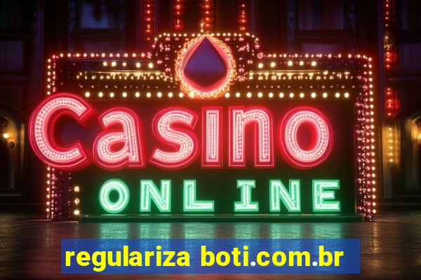 regulariza boti.com.br