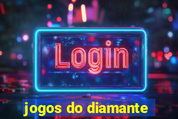 jogos do diamante